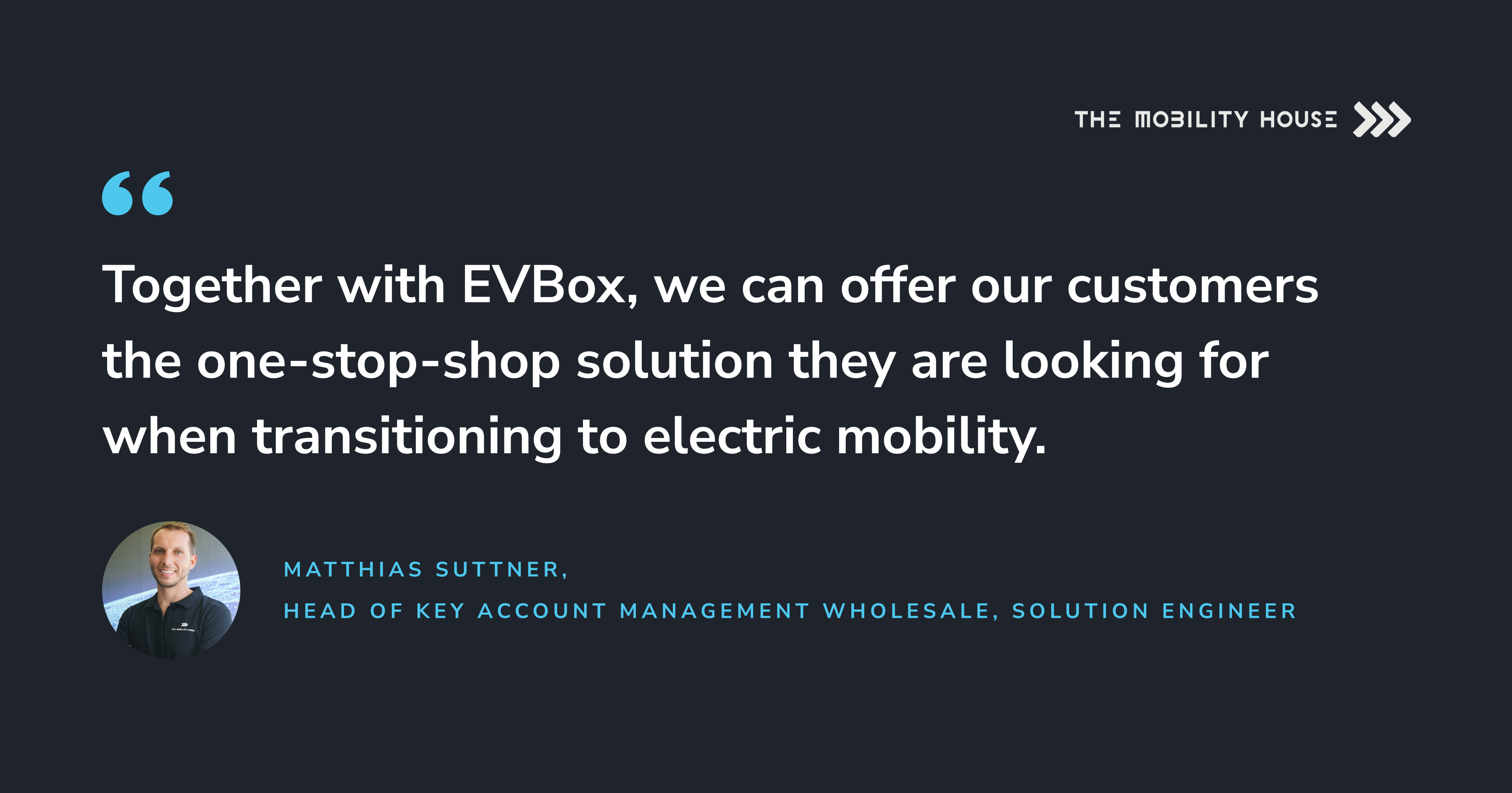 A quote from Matthias Suttner, Head of Key Account Management Wholesale at The Mobility House. “Together with EVBox, we can offer our customers the one-stop-shop solution they are looking for when transitioning to electric mobility.”