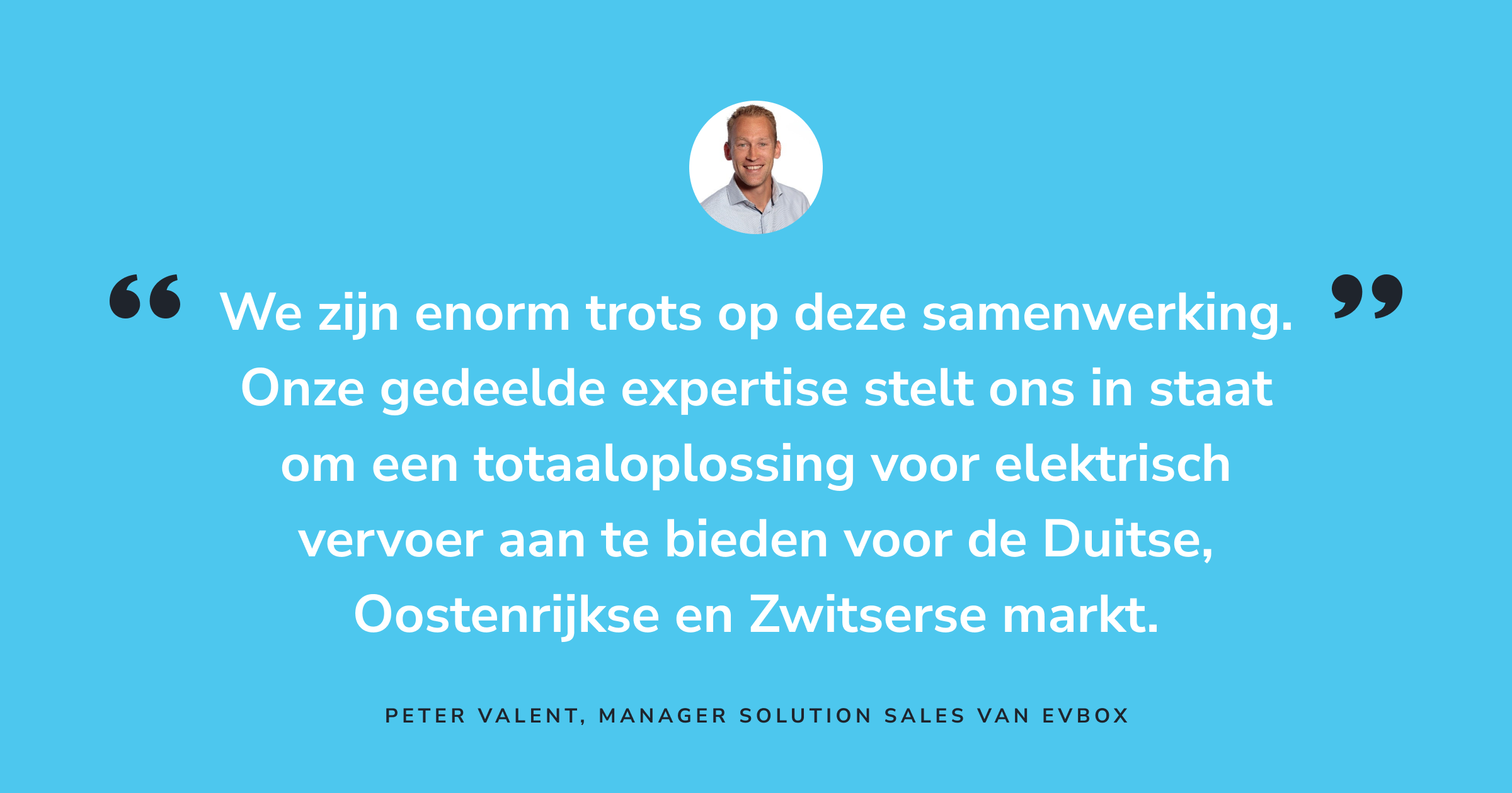 Een citaat van Peter Valent, Manager Solution Sales van EVBox. “We zijn enorm trots op deze samenwerking. Onze gedeelde expertise stelt ons in staat om een totaaloplossing voor elektrisch vervoer aan te bieden voor de Duitse, Oostenrijkse en Zwitserse markt.”
